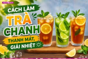 Cách làm trà chanh thanh mát