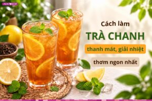 Cách làm trà chanh thanh mát