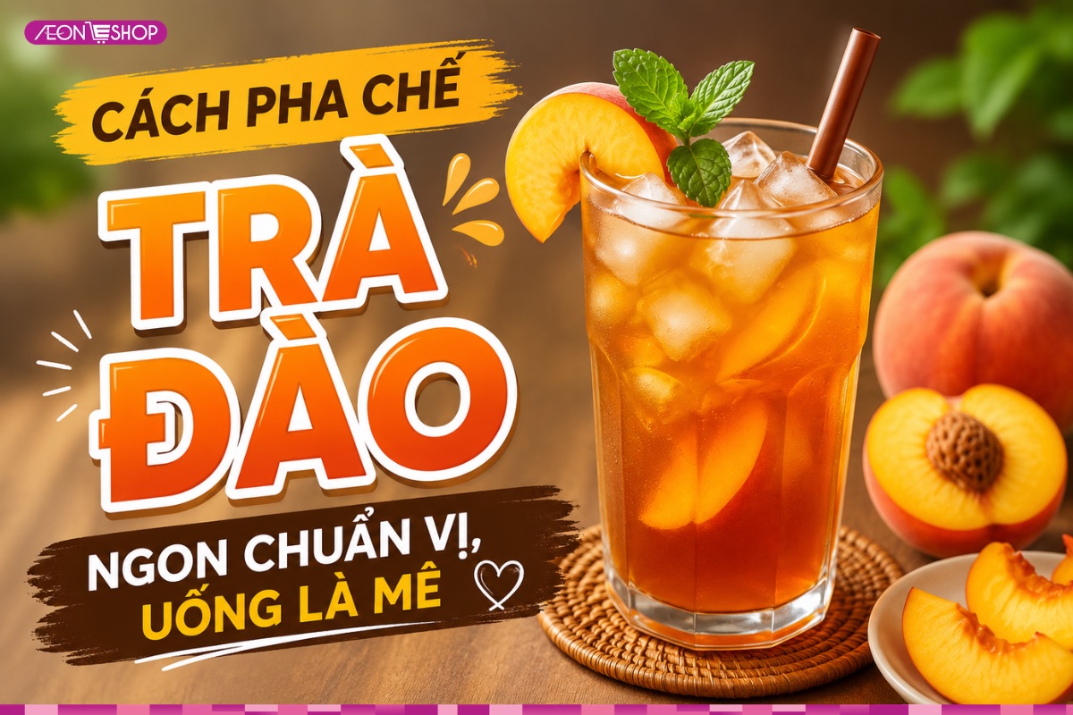 9 Cách làm trà đào ngon chuẩn vị tại nhà, uống là mê