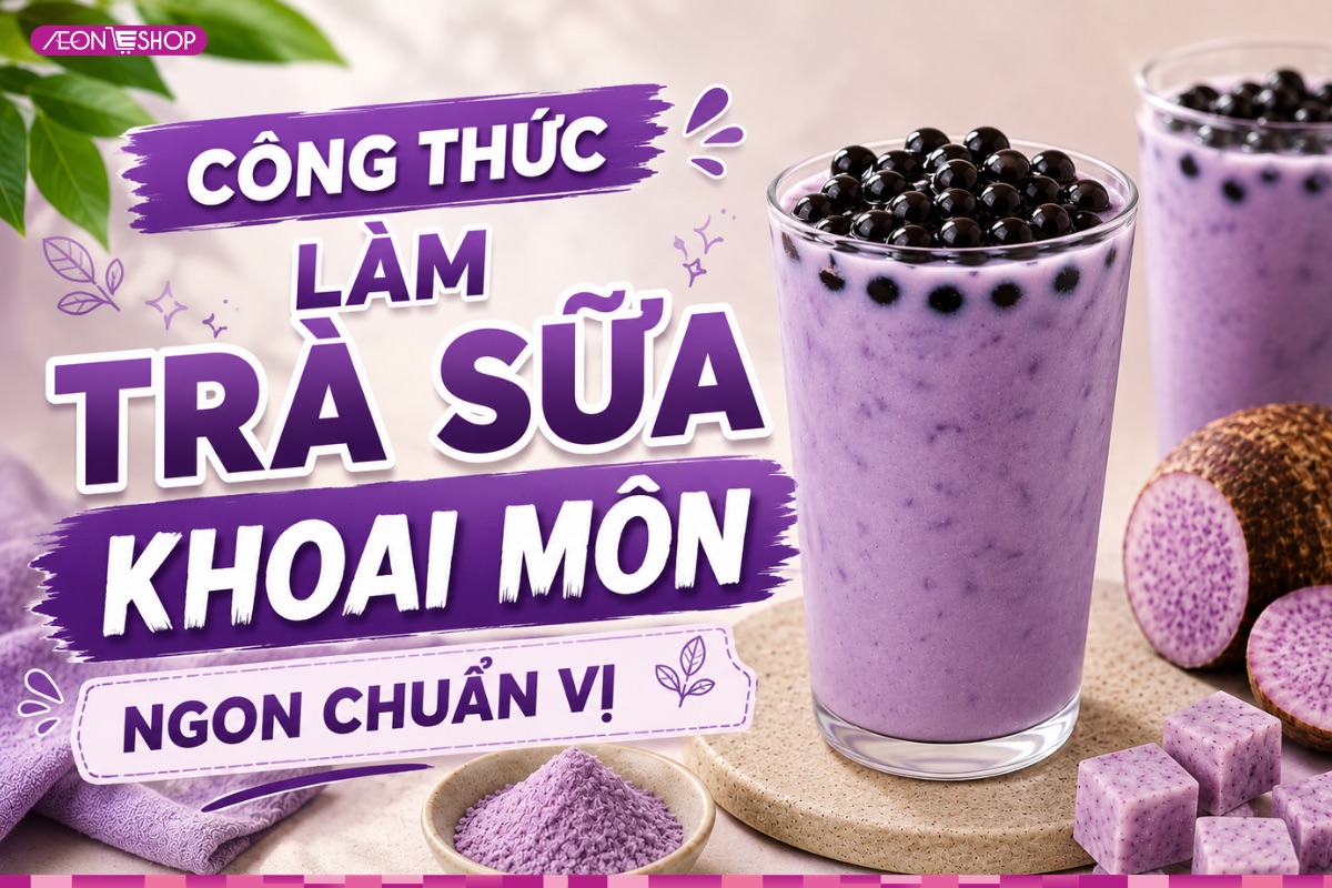 Hướng dẫn cách làm trà sữa khoai môn thơm ngon chuẩn vị tại nhà