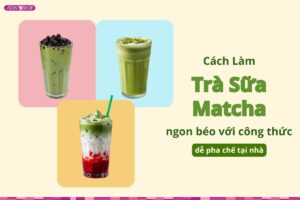 Cách làm trà sữa matcha ngon