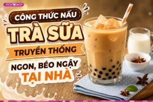 Công thức nấu trà sữa truyền thống ngon