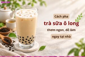Cách pha trà sữa ô long thơm ngon