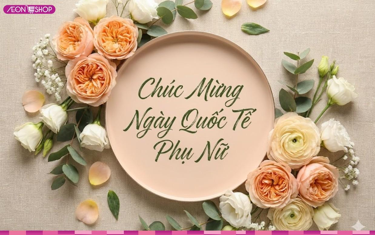 Lời chúc ngày 8/3 tặng cho phái nữ hay, ngắn gọn và ý nghĩa nhất