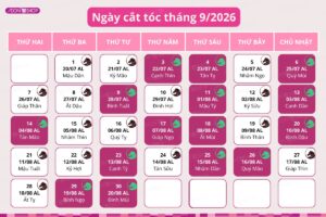 Lịch cắt tóc tháng 9 năm 2026 giúp thu hút tài lộc và may mắn