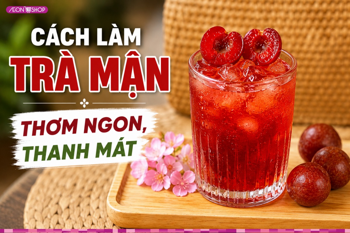 Cách làm trà mận Hà Nội (mận Bắc) thơm ngon, thanh mát, giải nhiệt ngày nắng nóng