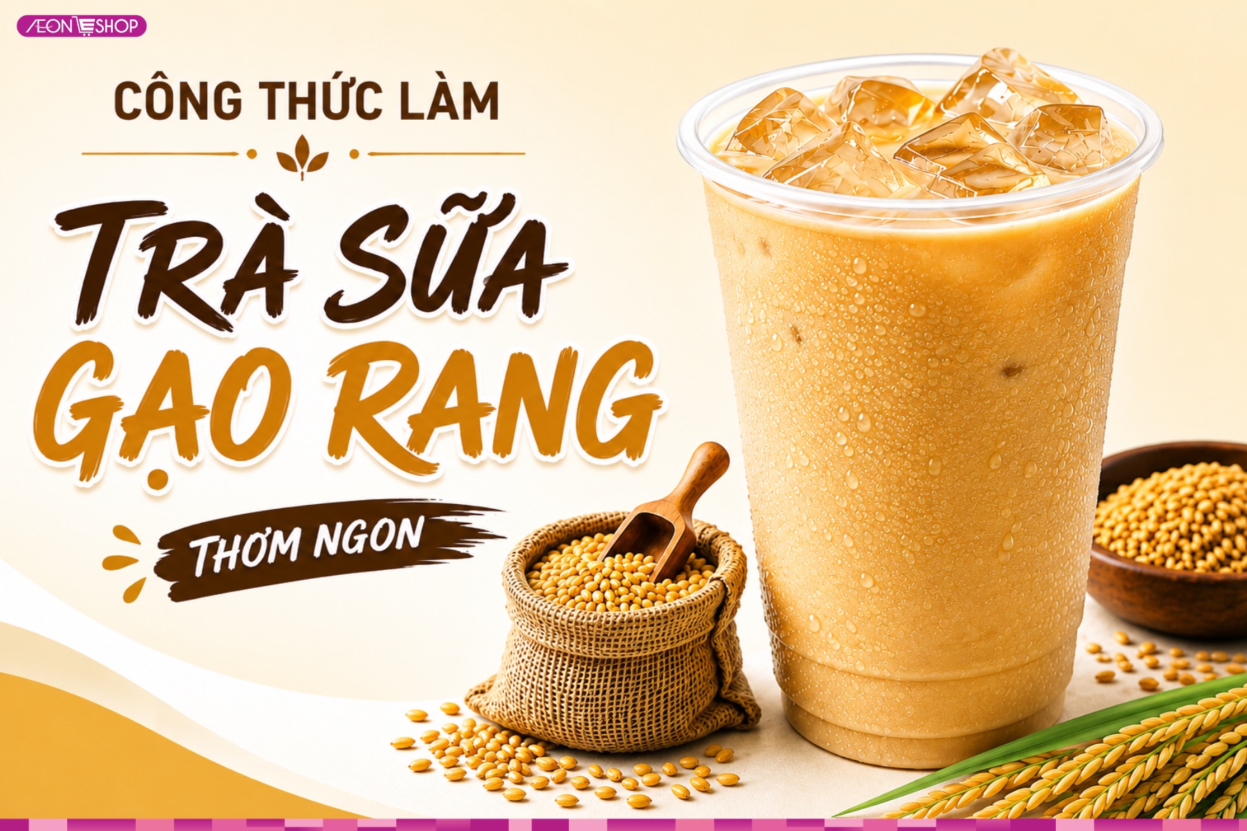 Trà sữa gạo rang: Tuyển tập 5 cách làm thơm ngon, dễ uống tại nhà