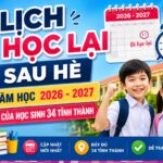 LỊCH ĐI HỌC TRỞ LẠI sau nghỉ hè 2026 2027 của học sinh 34 tỉnh thành