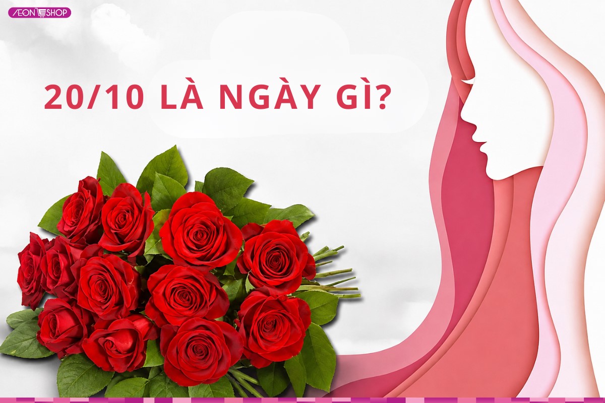 So sánh ngày 8/3 và 20/10, hai ngày tôn vinh phụ nữ