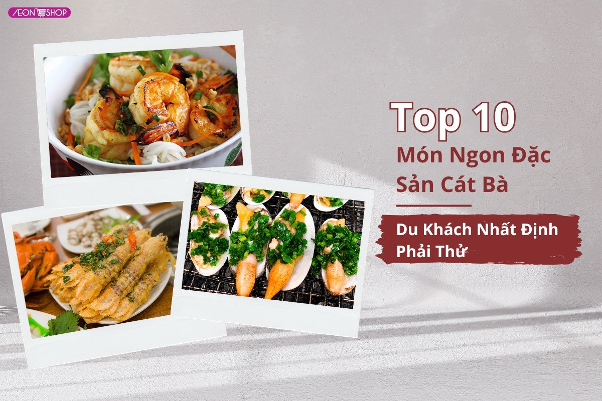 Top 10 món ngon đặc sản Cát Bà du khách nhất định phải thử