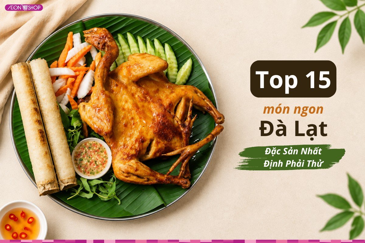 Top 15 món ngon Đà Lạt đặc sản nhất định phải ăn thử