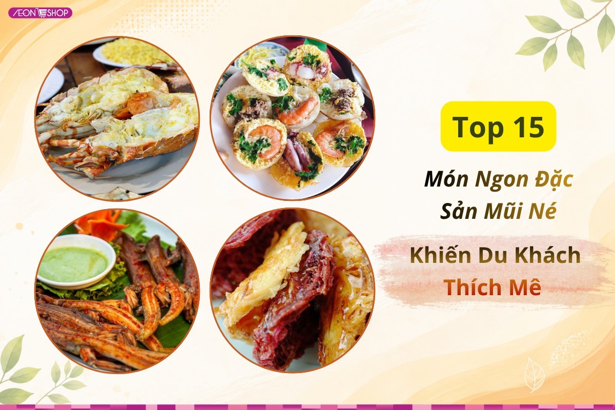 Top 15 món ngon đặc sản Mũi Né khiến du khách thích mê