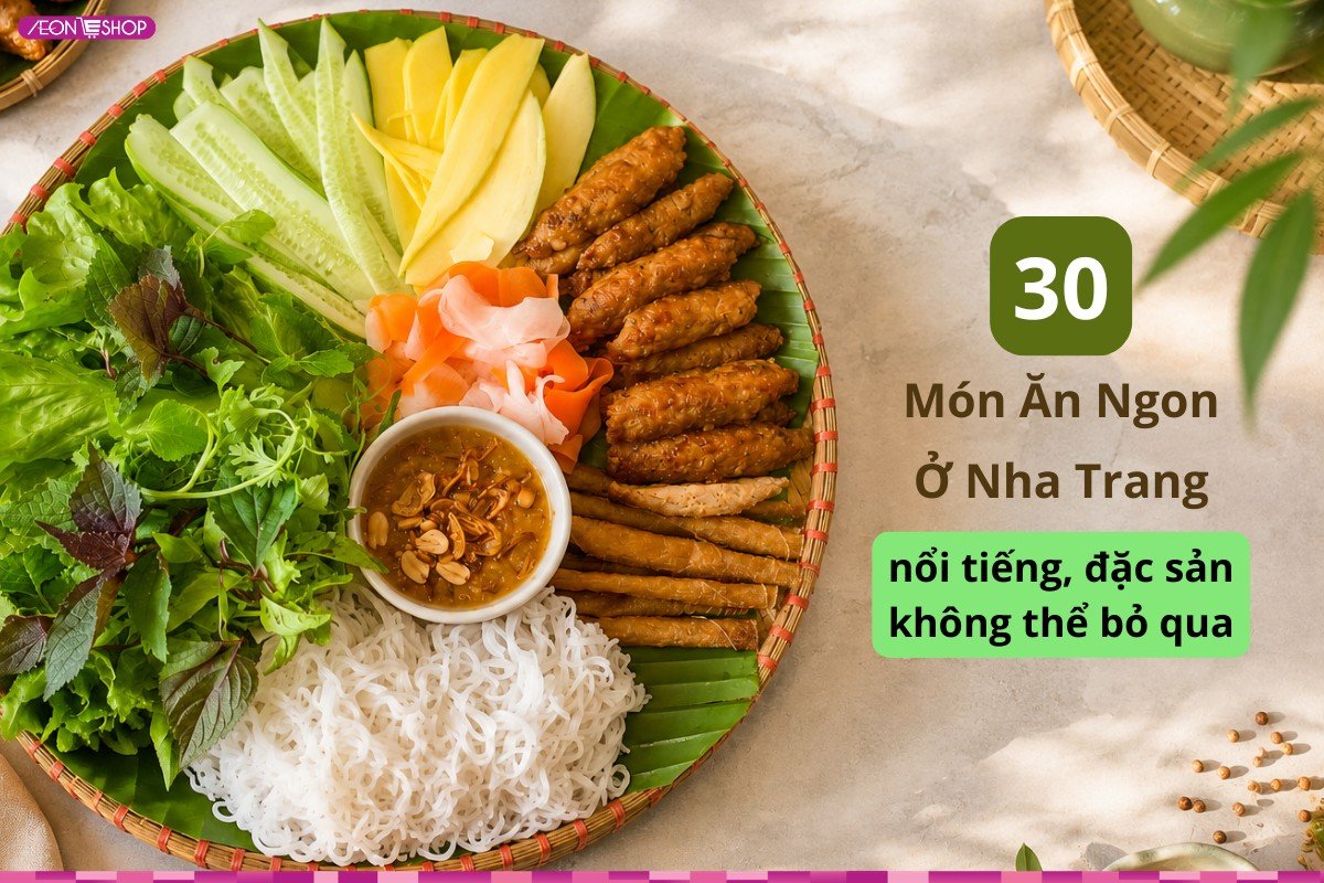 30 món ăn ngon ở Nha Trang nổi tiếng, đặc sản không thể bỏ qua