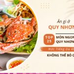 Ăn gì ở Quy Nhơn? Top 25 món ngon Quy Nhơn nức tiếng du khách không thể bỏ qua