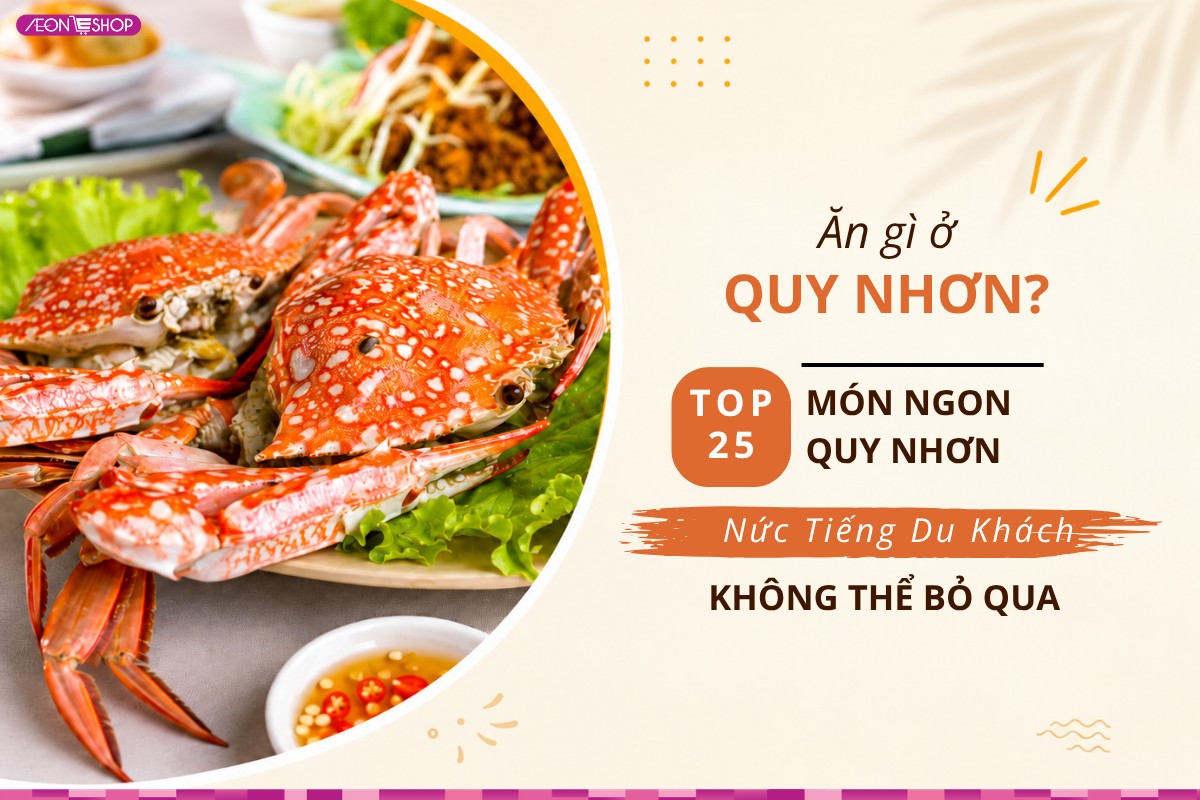 Ăn gì ở Quy Nhơn? Top 25 món ngon Quy Nhơn nức tiếng du khách không thể bỏ qua