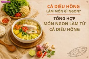 Các món ngon từ cá diêu hồng siêu hấp dẫn
