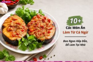 10+ món ăn làm từ cá ngừ thơm ngon, hấp dẫn, dễ làm tại nhà