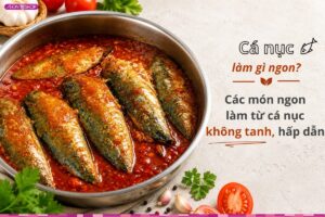 Cá nục làm gì ngon? Tổng hợp các món ngon từ cá nục không tanh, hấp dẫn