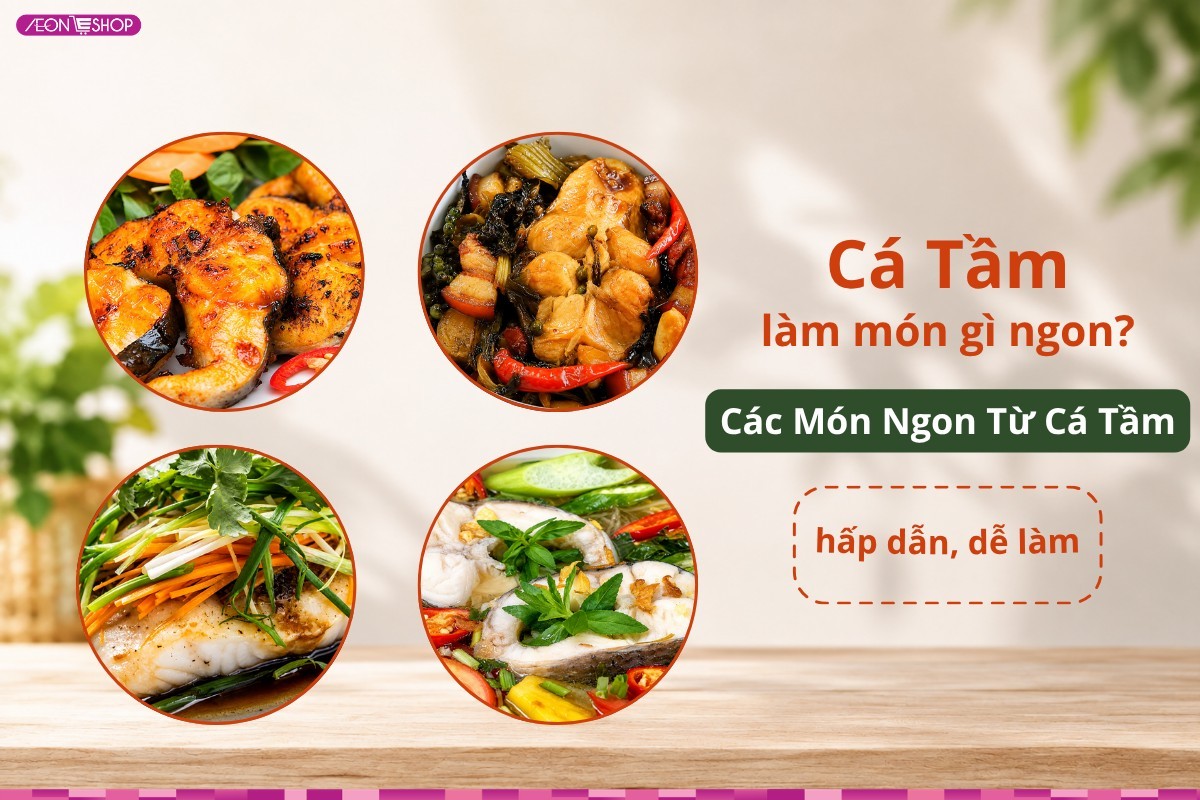 Cá tầm làm món gì ngon? Các món ngon từ cá tầm hấp dẫn, dễ làm