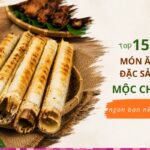 Top 15+ món ăn đặc sản Mộc Châu ngon bạn nên thử