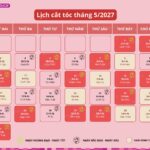 Ngày cắt tóc tốt tháng 5/2027: Lịch cắt tóc đẹp, hợp tuổi