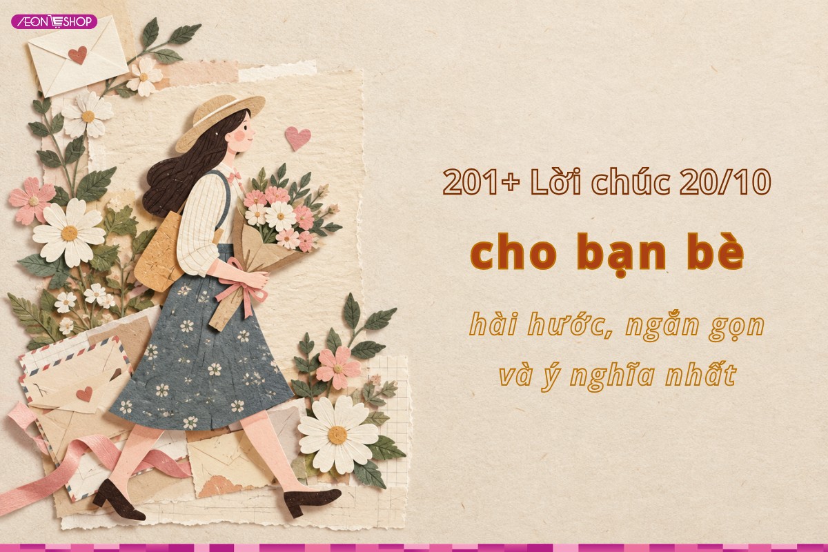 201+ Lời chúc 20/10 cho bạn bè hài hước, ngắn gọn và ý nghĩa nhất
