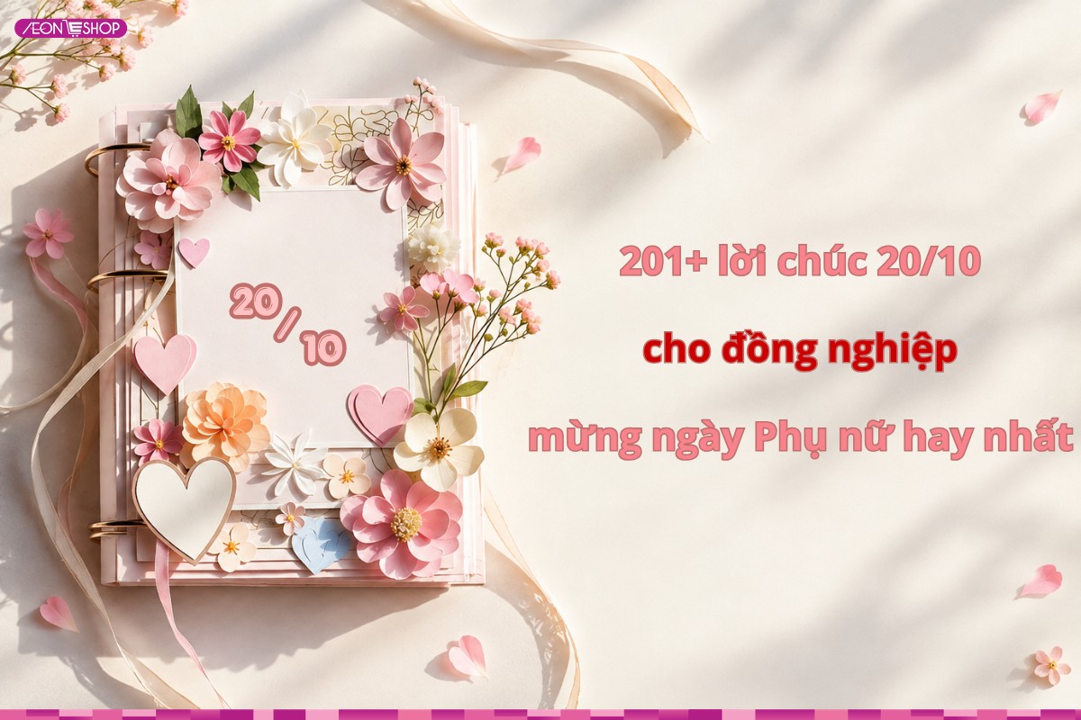 201+ lời chúc 20/10 cho đồng nghiệp mừng ngày Phụ nữ hay nhất